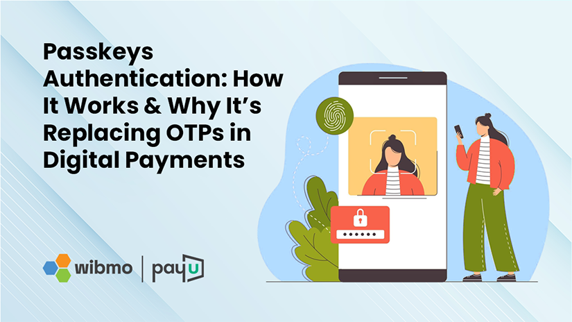 Passkeys Authentication: How It Works & Why It’s Replacing OTPs in Digital Payments